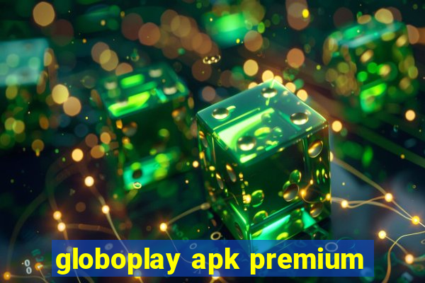 globoplay apk premium